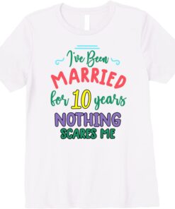 10 Years Married T Shirt For Wife 1