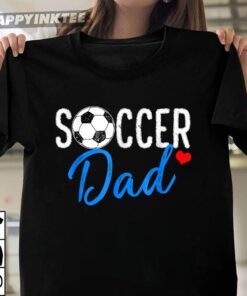 Soccer Dad Shirt Funny Sports Players Dad Father’s Day Gift T-Shirt