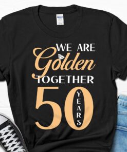 50th Wedding Anniversary Shirt We Are Golden Together 50 Years of Marriage Gift 4 1