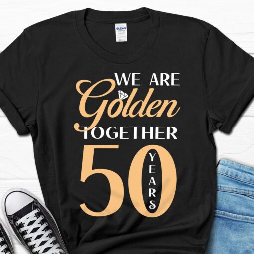 50th Wedding Anniversary Shirt, We Are Golden Together 50 Years of Marriage Gift