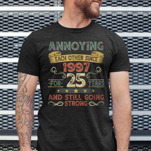 Annoying Each Other Since 1997 – 25th Wedding Anniversary T-shirt