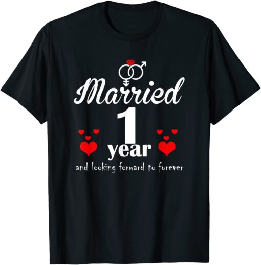 First Wedding Anniversary Gifts for Wife, 1 Year And Looking Forward To Forever T-Shirt