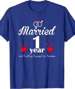 First Wedding Anniversary Gifts for Wife, 1 Year And Looking Forward To Forever T-Shirt