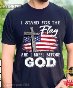 I Stand For The Flag And I Kneel Before God Memorial Day Tee