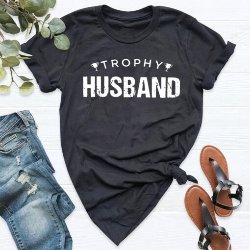 Trophy Husband, Gift for Him T-shirt