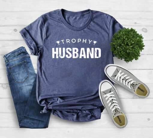 Trophy Husband, Gift for Him T-shirt