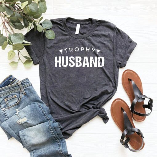 Trophy Husband, Gift for Him T-shirt