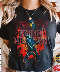 Eddie Munson Stranger Things 4 Gift For Fan T-shirt
