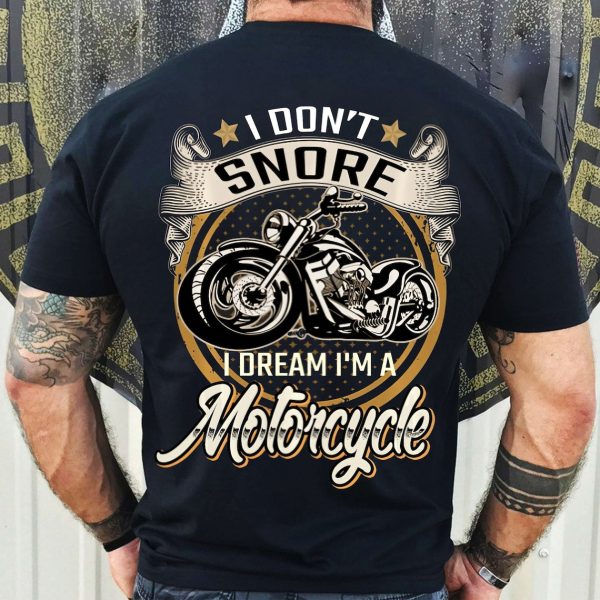 I Don’t Snore I Dream I’m A Motorcycle Shirt Funny Gift For Biker Lover