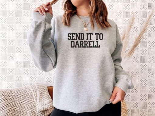 Send It To Darrell Unisex T-shirt Sweatshirt Hoodie