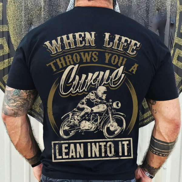 When Life Throws You A Curve Lean Into It Shirt Funny Motorcycle Lover Shirt