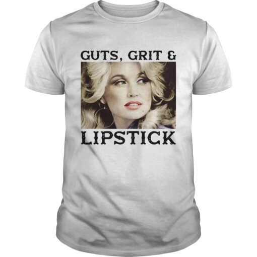 Dolly Parton Guts Grit And Lipstick Shirt