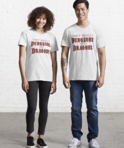 Dungeons & Dragons That Really Dungeons My Dragons T-shirt
