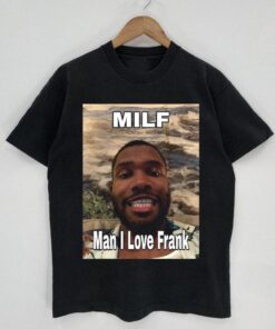 Milf Man I Love Frank Funny Frank Ocean T-shirt