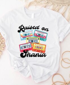 Raised On Shania Shania Twain Vintage T Shirt 1