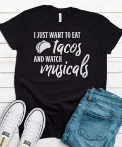 Tacos And Musicals Shirts 1