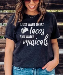 Tacos And Musicals Shirts 2