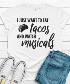 Tacos And Musicals Shirts 3