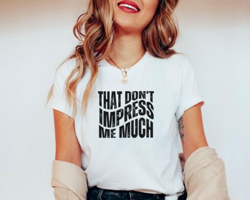 That Don’t Impress Me Much Shania Twain Concert T Shirt