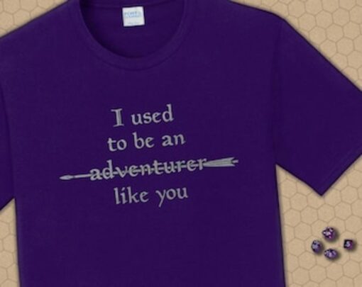 Dungeons & Dragons Game I Used To Be An Adventurer Like You Text T-shirt