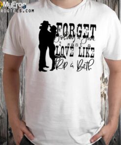 Forget Johnny And June I Want A Love Like Rip And Beth Yellowstone Shirt