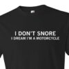 I Don’t Snore I Dream I’m A Motorcycle Funny Meme T-shirt