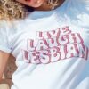 Live Laugh Lesbian Lgbtq Community Pride Month T-shirt