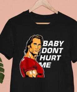 Mike O’hearn Baby Don’t Hurt Me Funny Meme T-shirt