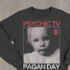 Psychic Tv Pagan Day Sweatshirt Gift For Fans