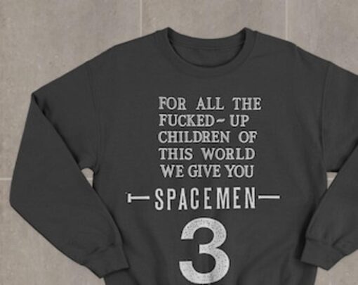 Spacemen 3 For All The Fucked Up Children Text T-shirt Fans Gifts