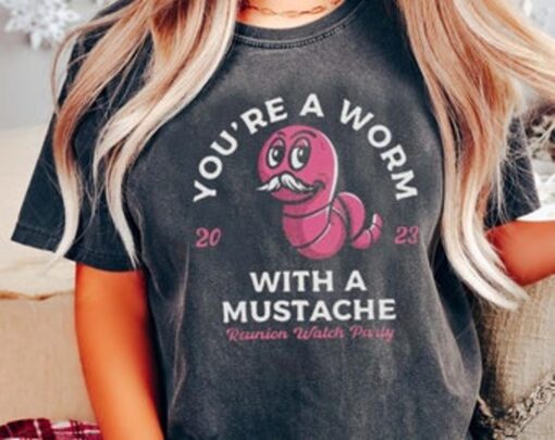 You’re A Worm With A Mustache Vanderpump Rules Tv Show Unisex T-shirt