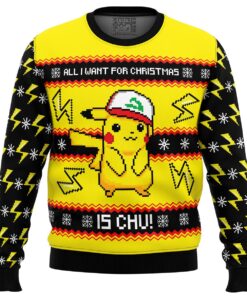 All I Want For Christmas Is Chu! Pikachu Xmas Sweater Best Gift For Pokemon Fans