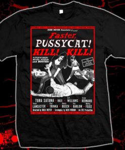 Faster Pussycat Kill Kill Poster T-shirt Vintage T-shirt For Movie Lovers