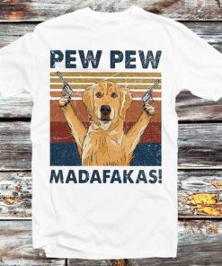 Golden Retriever Pew Pew Madafakas Funny T-shirt
