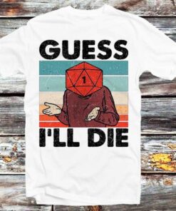 Guess I’ll Die D20 Dice Dungeons & Dragons Vintage T-shirt