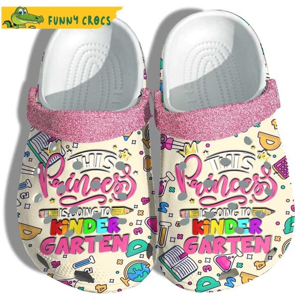 This Princess Is Going To Kinder Garten Back To School Crocs Slippers