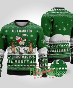 All I Want For Christmas Is Money Ugly Sweater