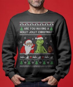 Are You Having A Holly Jolly Christmas Grinch Christmas Sweaters Womens