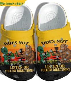 Does Not Listen Or Follow Directions Bigfoot Crocs