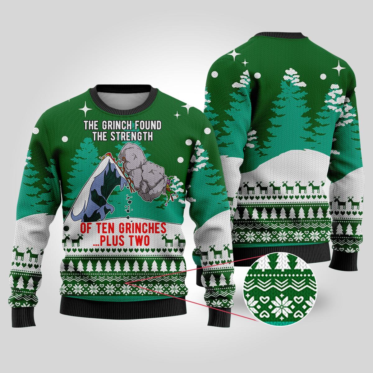 Found The Strength Of Ten Grinches Ugly Sweater