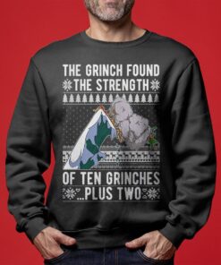 Found The Strength Of Ten Grinches Ugly Sweater