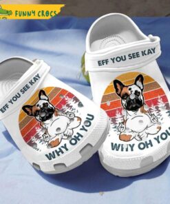 French Bulldog Yoga Eff You See Kay Why Oh You Dog Crocs Slippers