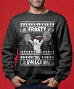 Frosty The Swoleman Ugly Sweater