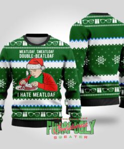 Funny A Christmas Story I Hate Meatloaf Ugly Sweater
