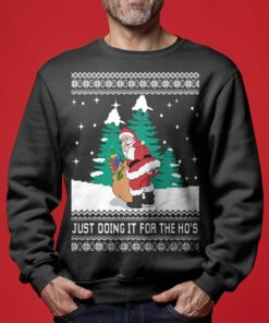 Funny Santa Just Doing It For The Ho’s Ugly Sweater