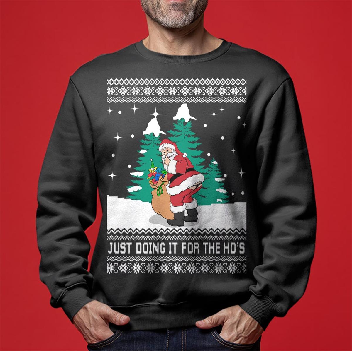 Funny Santa Just Doing It For The Ho’s Ugly Sweater