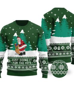 Funny Santa Just Doing It For The Ho’s Ugly Sweater