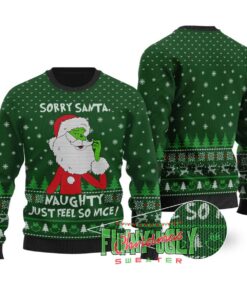 Grinch Naughty Just Feel So Nice Ugly Sweater