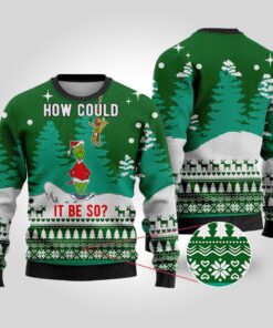 How Could It Be So Grinch Christmas Sweater