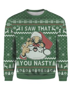 I Saw That You Nasty Christmas Sweater